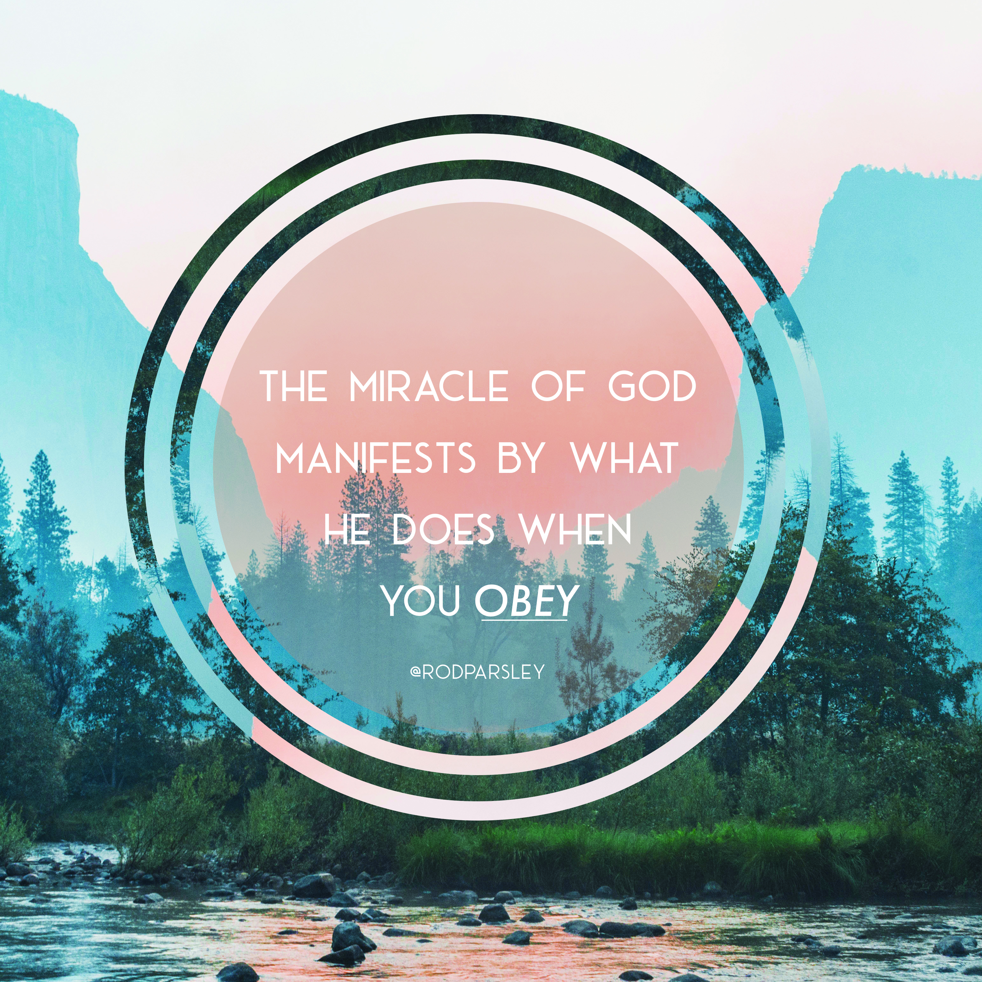 “We’The Miracle of God manifests by what He does when you obey” – Pastor Rod Parsley