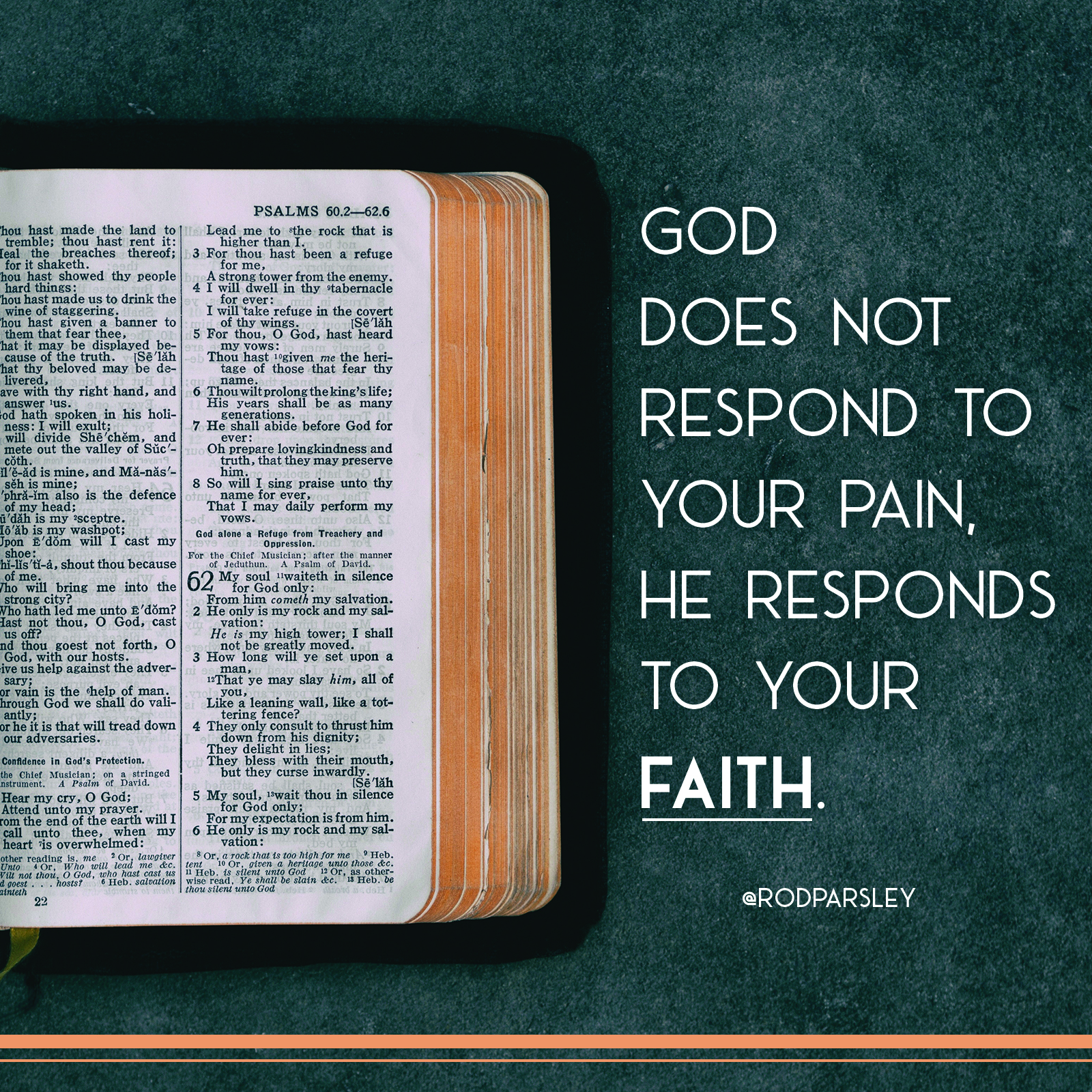 “God does not respond to your pain, He responds to your faith” – Pastor Rod Parsley