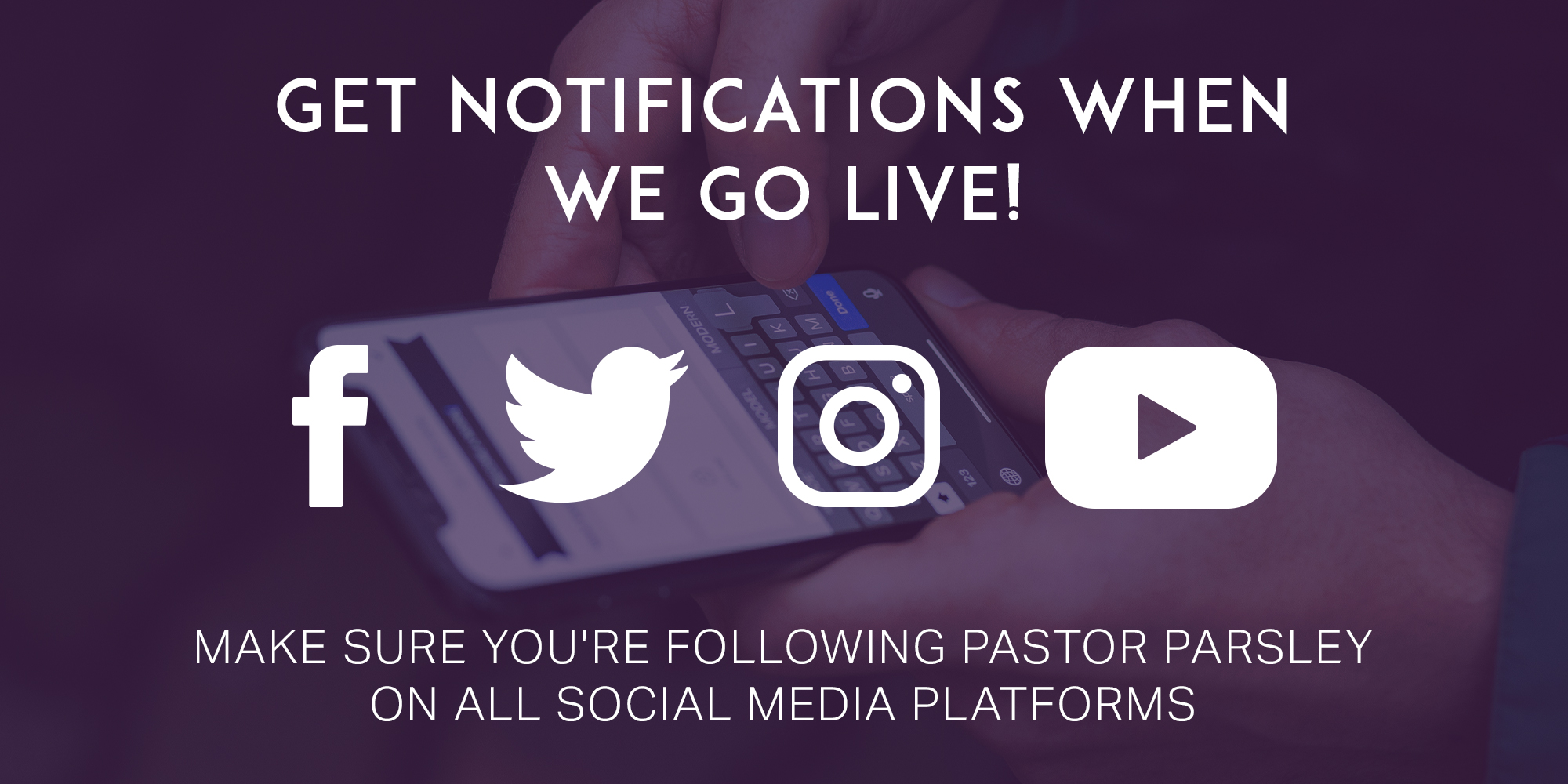 Get Notifications When We Go Live! Facebook Twitter Instagram Youtube Make Sure You're Following Pastor Parsley on All Social Media Platforms