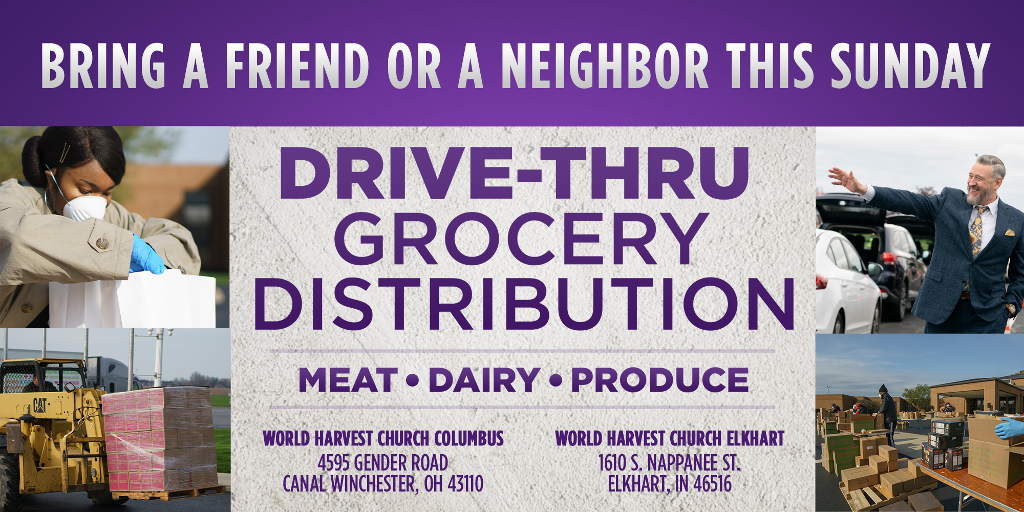 Bring a friend or a neighbor this sunday Drive-Thru Grocery Distribution Meat, Dairy, Produce. World Harvest Church 4595 Gender Road Canal Winchester, OH 43110