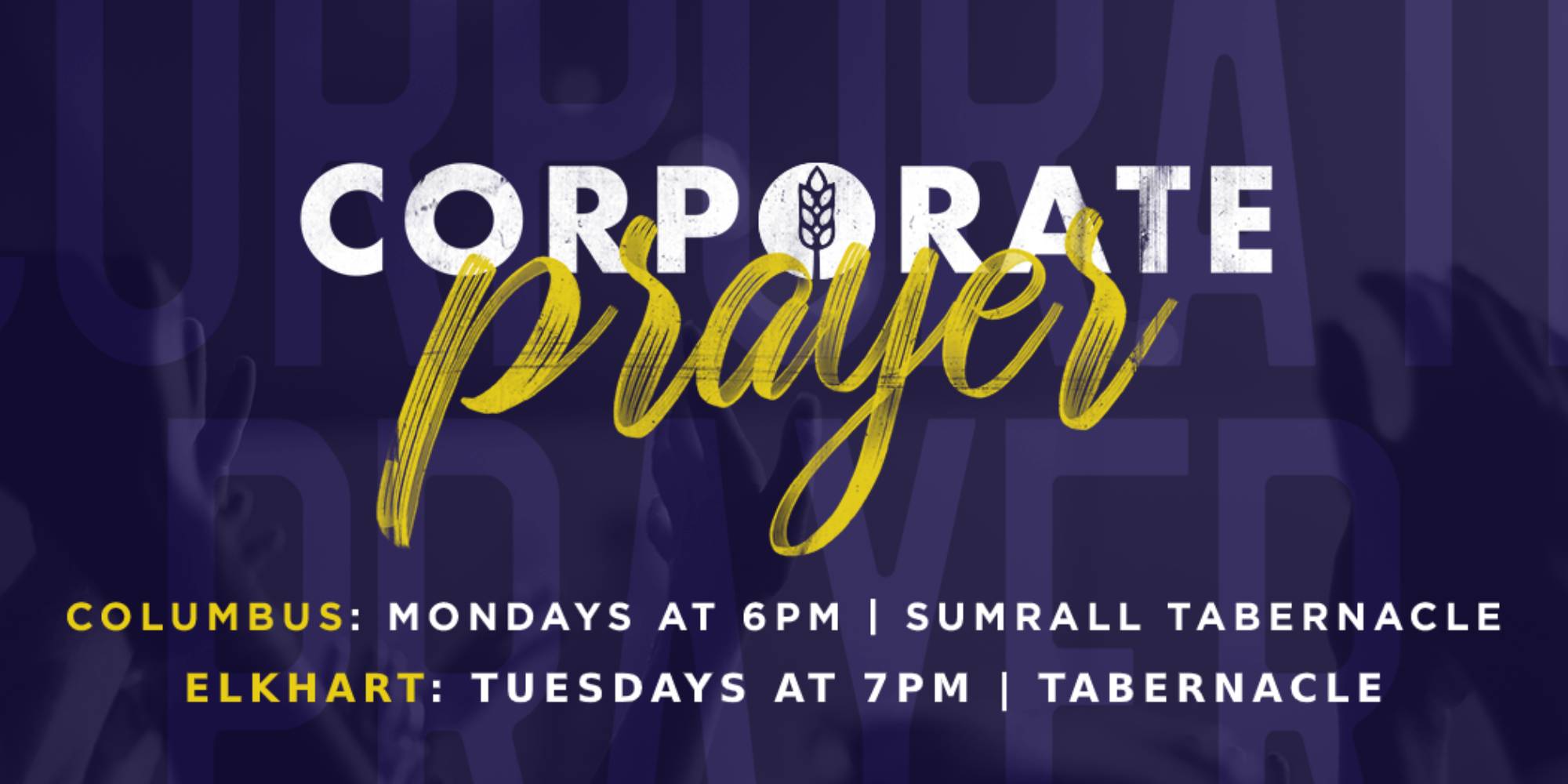 Corporate Prayer Elkhart Mondays at 6pm  Tabernacle