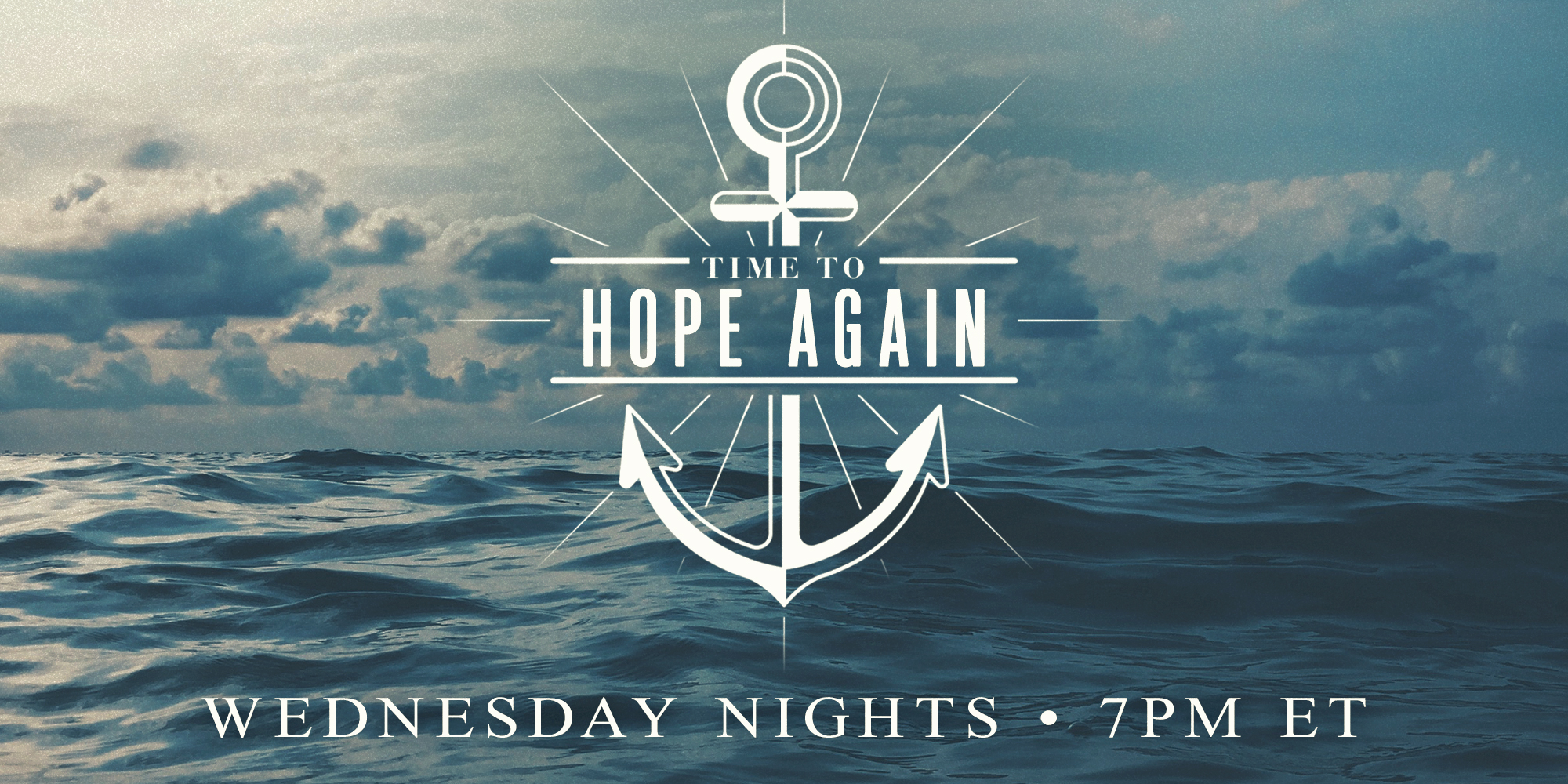 Time to Hope Again Wednesday Nights 7PM ET