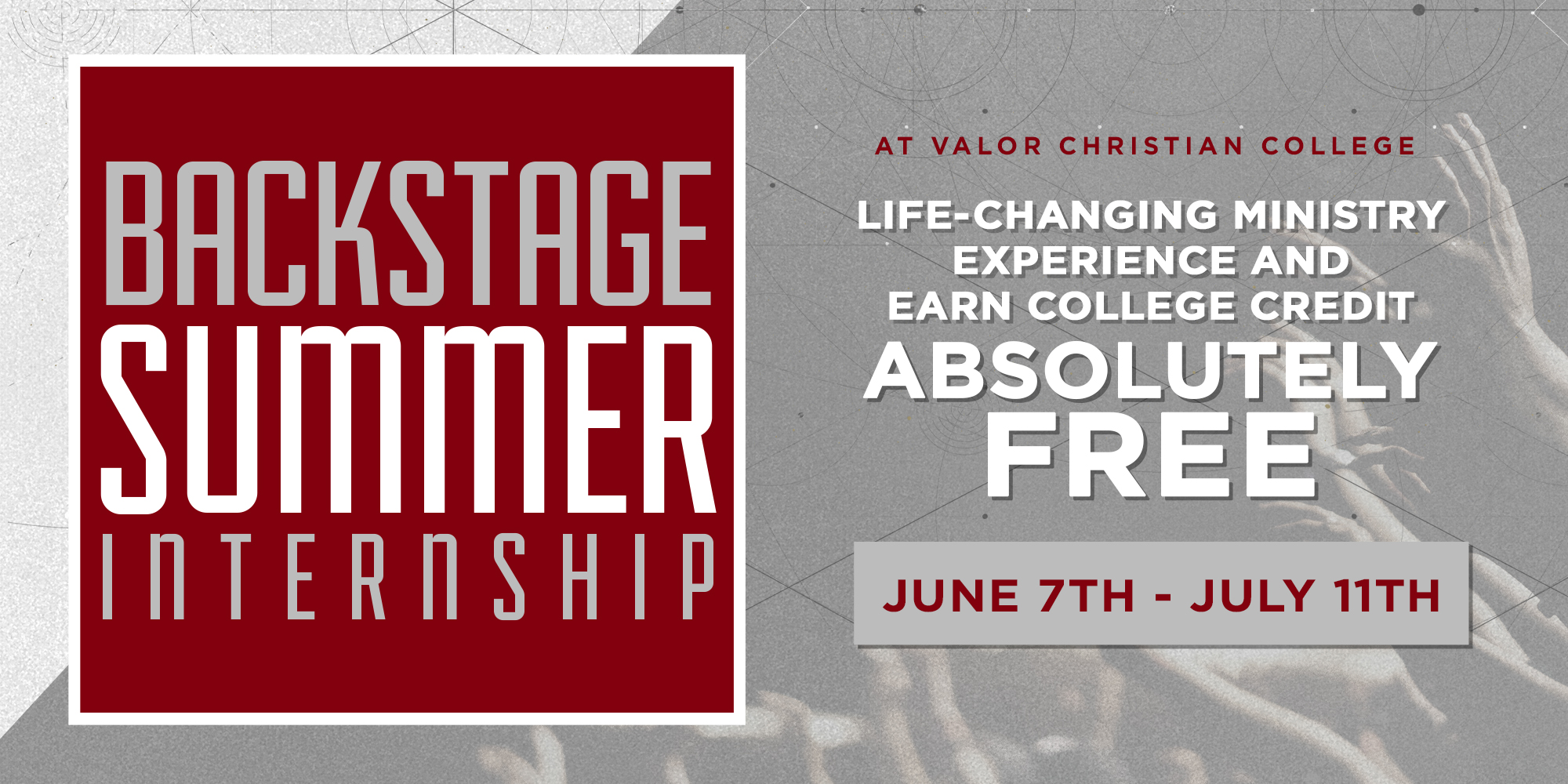 Valor Christian College Presents Backstage Summer Internship June 7th- July 11th Sign up Now and You Could Receive up to $500 in Abp X Valor Merch, and Dr. Rod Parsley Products Deadline to Apply Is May 21st