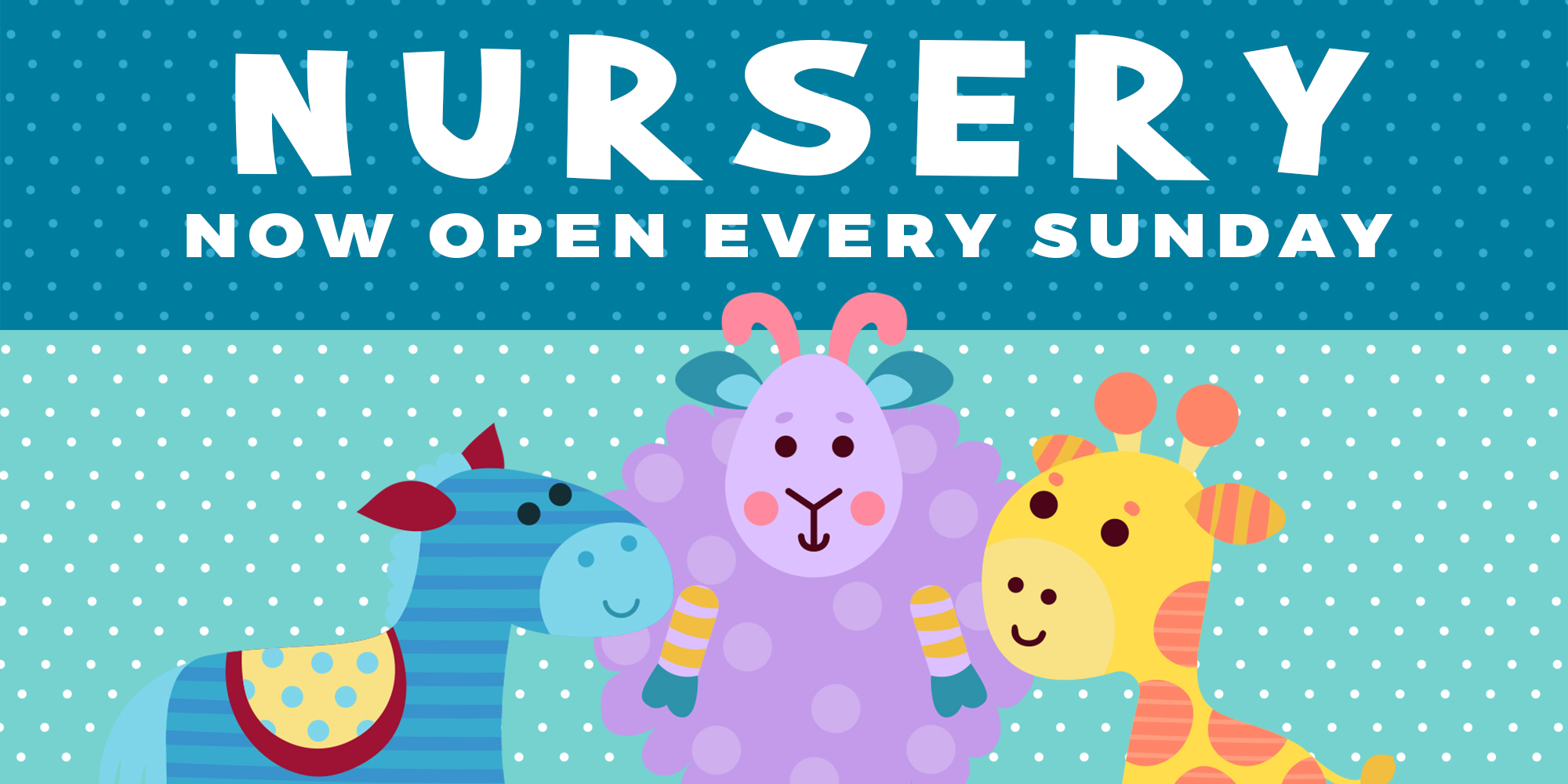 Nursery Now Open Every Sunday
