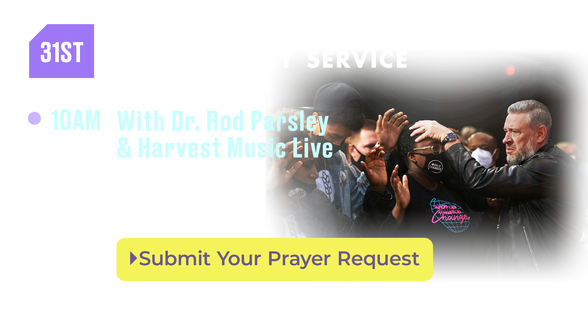31ST Miracle, Healing, and Victory Service 10AM With Dr. Rod Parsley and Harvest Music Live Submit Your Prayer Request