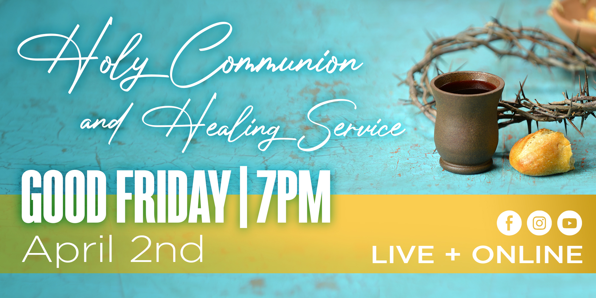 Holy Communion and Healing Service Good Friday 7PM April 2nd Live and Online