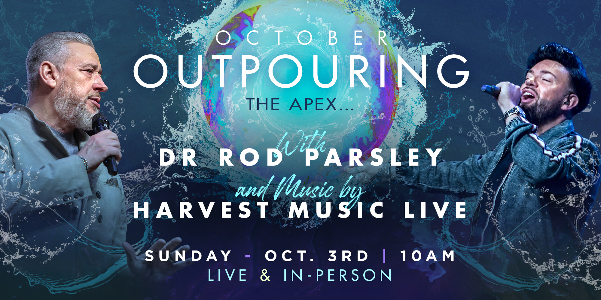 October Outpouring The Apex... with Dr. Rod Parsley and Music By Harvest Music Live Sunday October 3rd at 10AM Live and In-Person