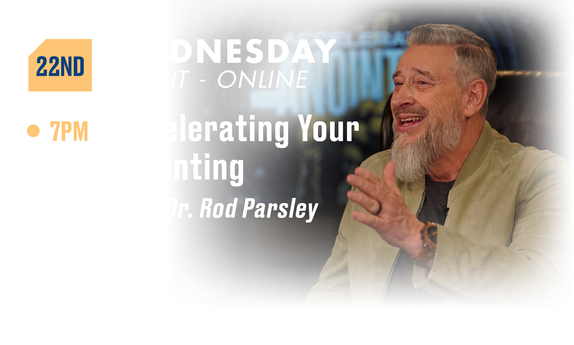 22nd Wednesday Night - Online Accelerating Your Anointing with Dr. Rod Parsley