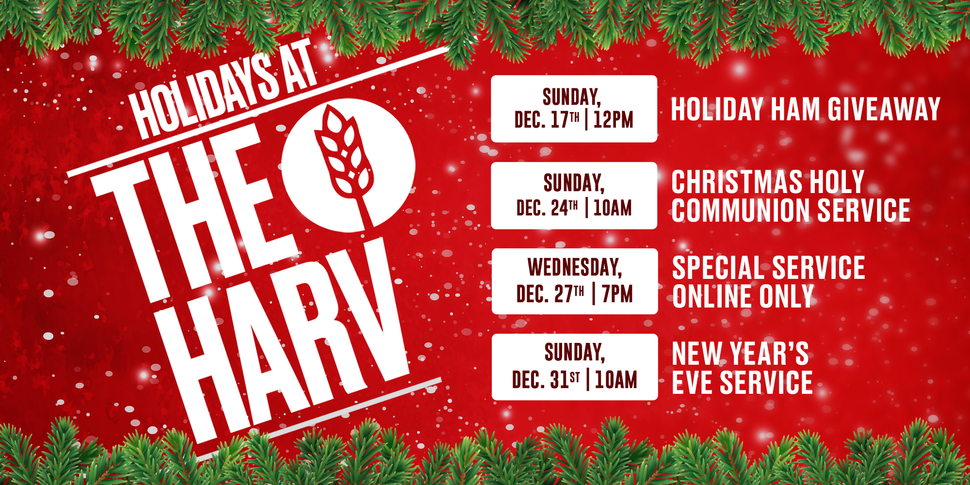Holidays At The Harv - December 24th - Christmas Holy Communion Service - December 31st - New Year's Eve Service
