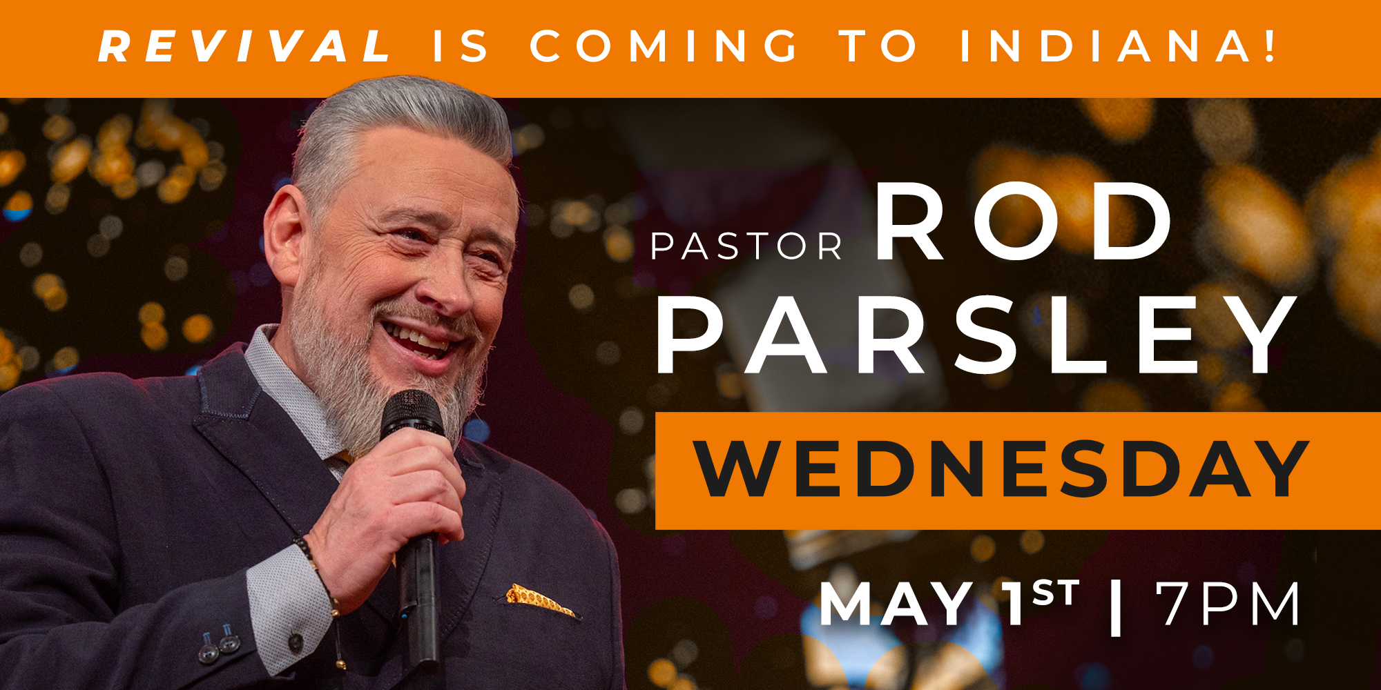 Revival is Coming to Indiana! Pastor Rod Parsley Wednesday May 1st | 7pm